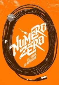 Numero Zero - Alle origini del rap italiano (2015)