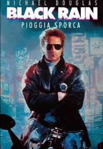 Black Rain - Pioggia sporca (1989)
