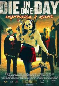 Die In One Day - Improvvisa o Muori (2017)