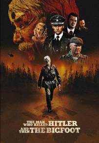 The Man Who Killed Hitler and Then the Bigfoot (2018)