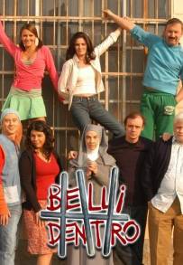 Belli dentro (2005 - 2008)