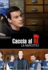 Caccia al Re – La narcotici 1 (2011 - 2015)