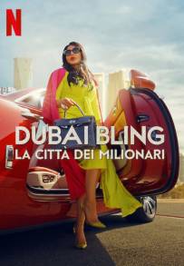 Dubai Bling - La città dei milionari (2022 - In Lavorazione)