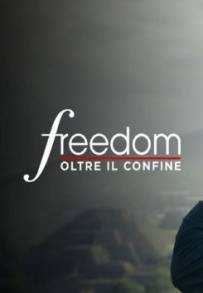Freedom – Oltre il confine (2018 - In Lavorazione)