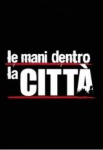 Le Mani Dentro la Città (2014)