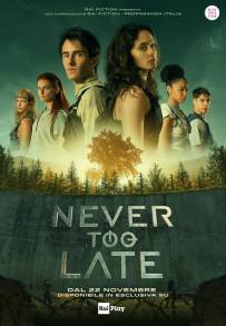 Never too late (2024 - In Lavorazione)