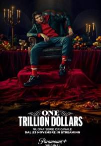 One trillion dollars (2023 - In Lavorazione)