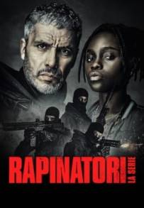 Rapinatori – La Serie (2021) (2021 - In Lavorazione)