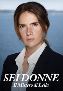 Sei donne - Il mistero di Leila (2023 - In Lavorazione)