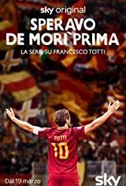Speravo De Morì Prima - La serie su Francesco Totti (2021 - In Lavorazione)
