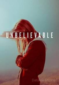 Unbelievable (2019 - In Lavorazione)
