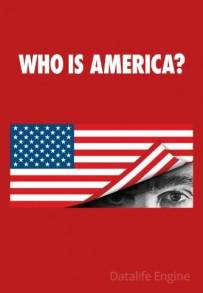 Who Is America? (2018 - In Lavorazione)