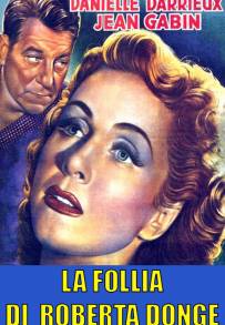 La follia di Roberta Donge (1952)