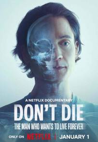 Don't Die - L'uomo che voleva vivere per sempre (2025)