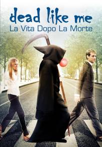 Dead like me - Il film (2009)