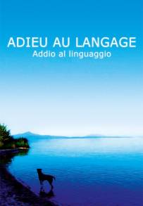 Adieu au langage - Addio al linguaggio (2014)