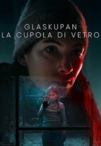 Glaskupan – La cupola di vetro (2025 - In Lavorazione)