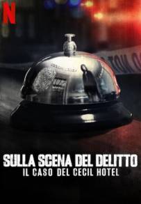 Sulla scena del delitto: Il caso del Cecil Hotel (2021)