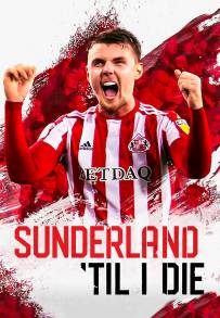 Sunderland 'Til I Die (2018)