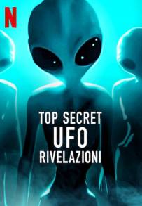 Top Secret UFO - Rivelazioni (2021)