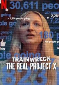 Trainwreck: Il vero Project X (2025)
