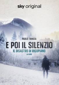 E poi il silenzio - Il disastro di Rigopiano - La serie (2024)