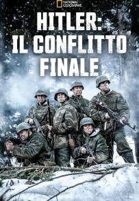 Hitler: Il Conflitto Finale (2018)