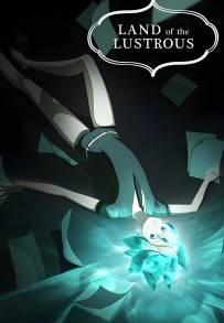 Houseki no Kuni - Land of the Lustrous (2017)