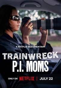 Trainwreck: Mamme investigatrici (2025)