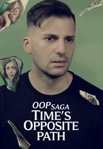 OOP Saga – Time’s Opposite Path (2025)