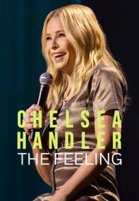 Chelsea Handler: The Feeling (2025)