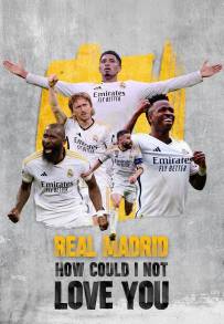 Real Madrid: Cómo no te voy a querer (2025)