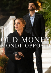 Old Money – Mondi opposti (2025)