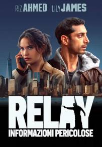 Relay: Informazioni pericolose (2025)