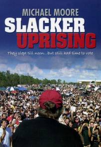 Slacker Uprising (2007)