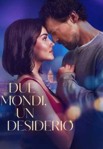 Due mondi, un desiderio (2025)