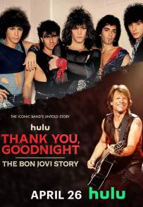Thank You, Goodnight: The Bon Jovi Story (2024)