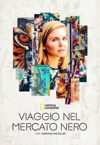 Viaggio nel mercato nero con Mariana Van Zeller (2020)