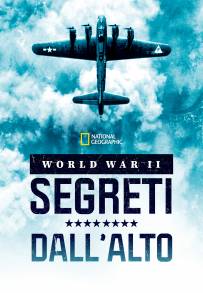 World War II: Segreti dall’alto (2022)