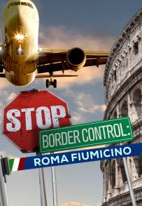 Stop! Border Control: Roma Fiumicino (2024)