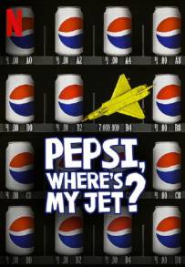 Pepsi, dov'è il mio jet? (2022)