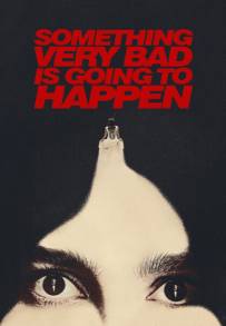 Something Very Bad Is Going to Happen (2026)