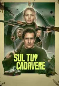 Sul tuo cadavere (2026)