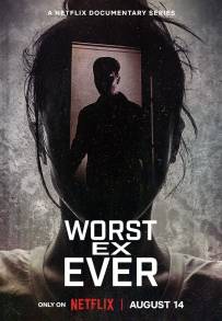 Worst Ex Ever - Relazioni fatali (2024)