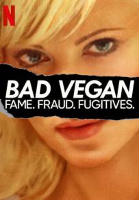 Bad Vegan: fama, frode e fuggitivi streaming