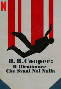 D.B. Cooper: il dirottatore che svanì nel nulla streaming