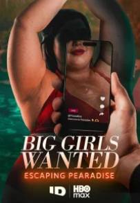 Big Girls Wanted: Escaping Pearadise streaming