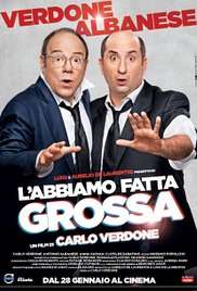 L'abbiamo fatta grossa [HD] (2016)