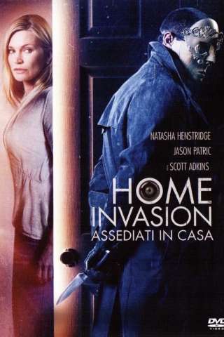 Home Invasion - Assediati in Casa [HD] (2016)