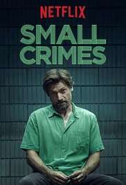 Small Crimes [HD] (2017)